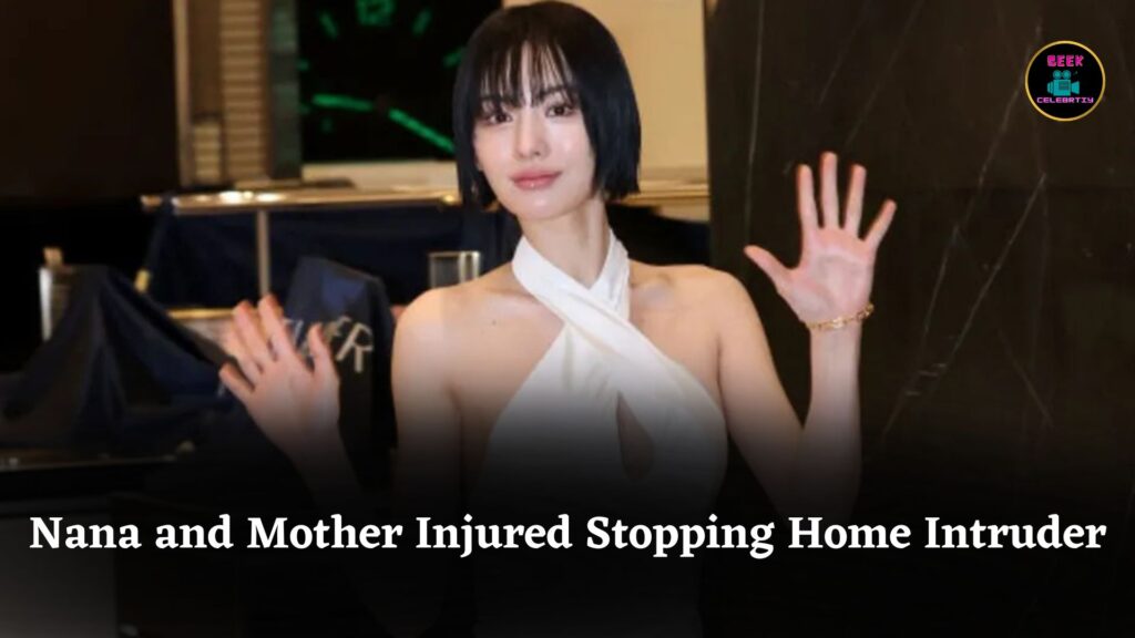 K-pop Star Nana and Her Mother Hospitalised After Brave Fight Against Armed Home Intruder