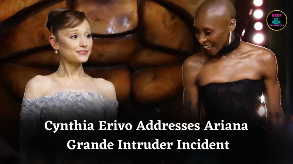 Cynthia Erivo Reflects on Singapore Intruder Incident and Strong Bond with Co-Star Ariana Grande