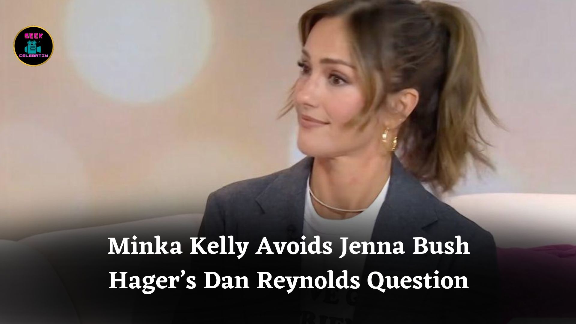 Minka Kelly Awkwardly Swerves Question From ‘Today’ Host Jenna Bush Hager About Dan Reynolds