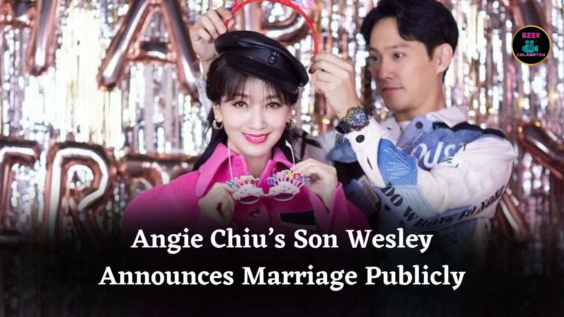 Hong Kong Icon Angie Chiu’s Son Wesley Announces Marriage to Actress Tang Chang Publicly