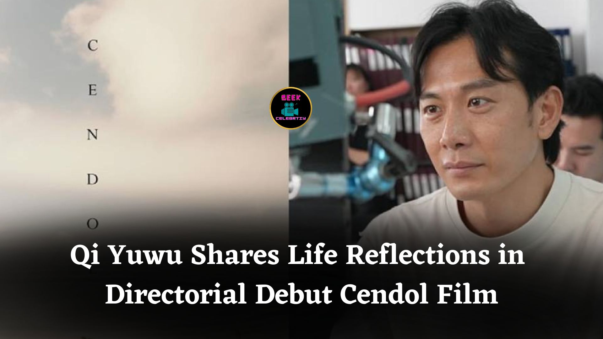 Qi Yuwu Reflects on Life and Memories in Directorial Debut Short Film Cendol Premiere