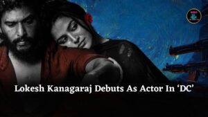 Lokesh Kanagaraj Makes Acting Debut in Arun Matheswaran’s Action Film ‘DC’ Opposite Wamiqa Gabbi
