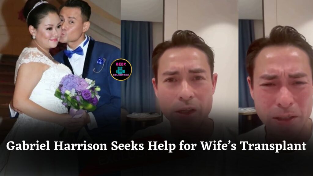 Hong Kong Actor Gabriel Harrison Appeals Online for Funds to Save Wife’s Life with Liver Transplant