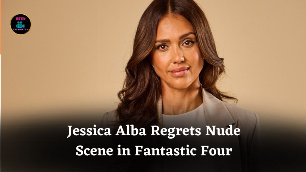 Jessica Alba Opens Up About Regretting Her Humiliating Nude Scene in Fantastic Four Movie