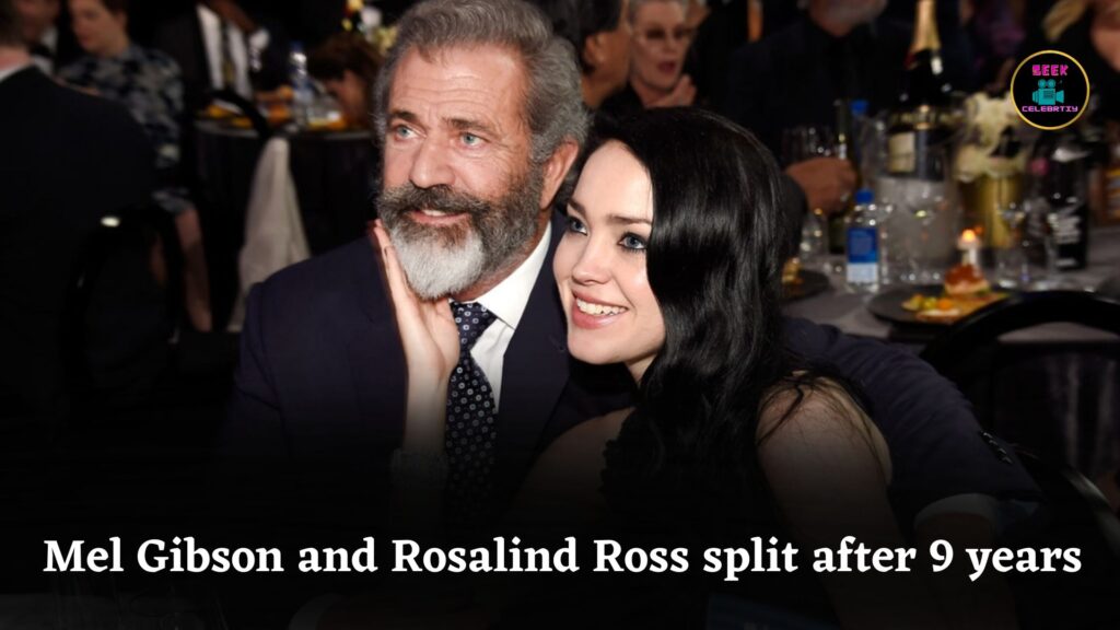 Mel Gibson and partner Rosalind Ross quietly split after 9 years together, remain parents