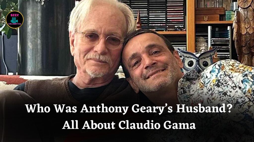 Who Was General Hospital Star Anthony Geary’s Husband? All About Claudio Gama’s Life