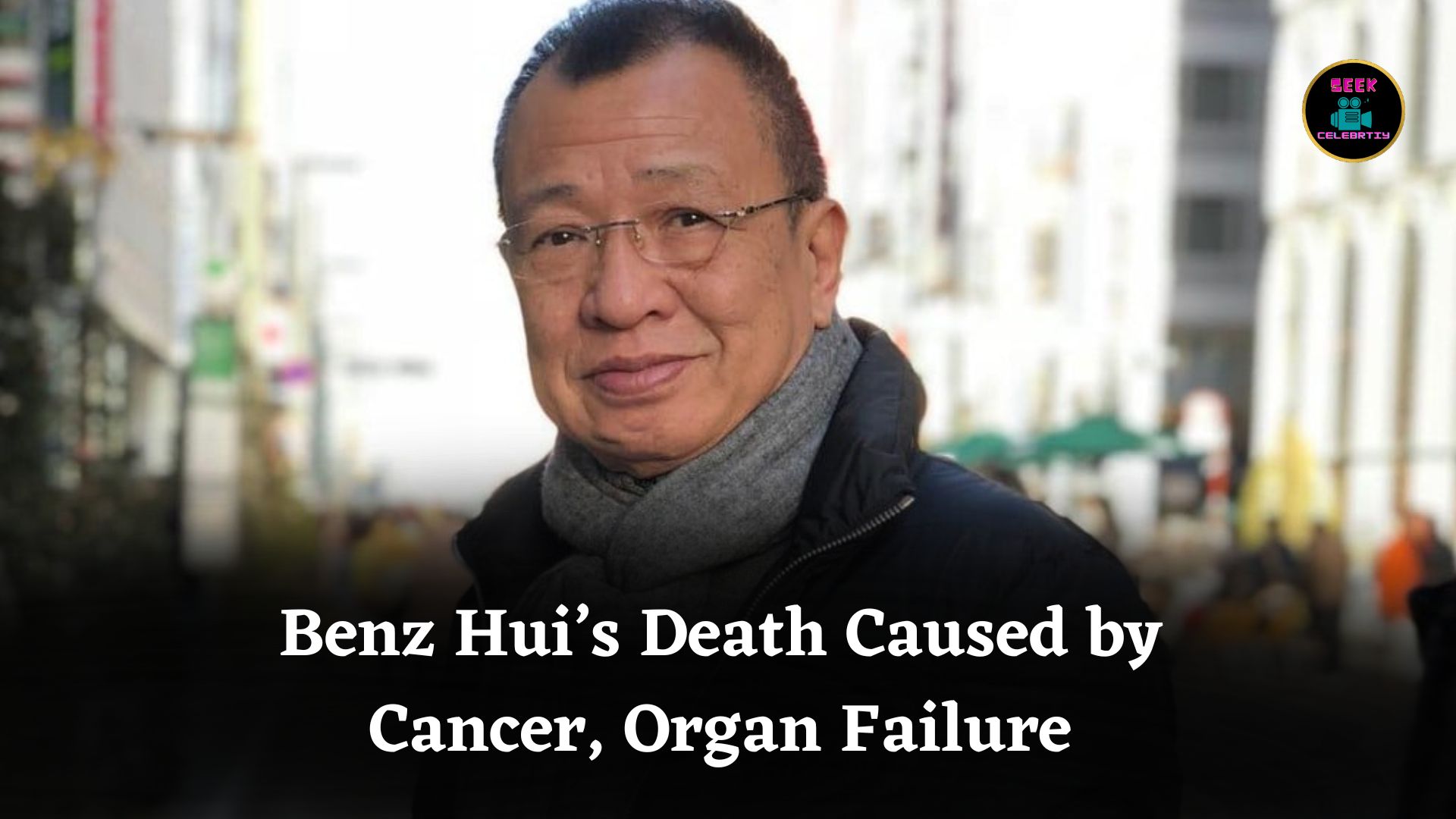 Benz Hui’s Widow Reveals Actor’s Death Caused by Cancer Spread and Multiple Organ Failure