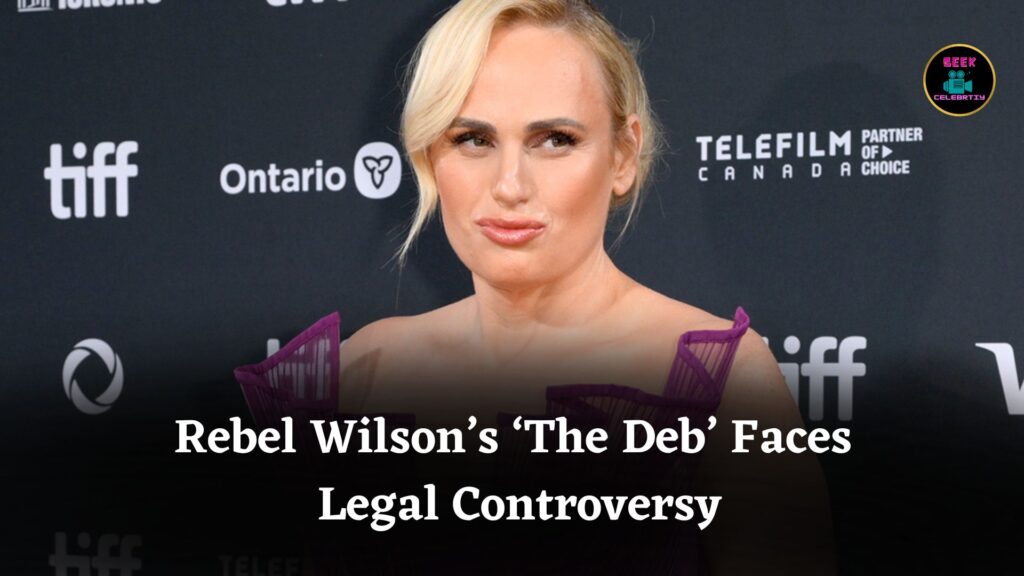 Rebel Wilson’s Directorial Debut ‘The Deb’ Plagued by Legal Disputes and Controversy in Courts