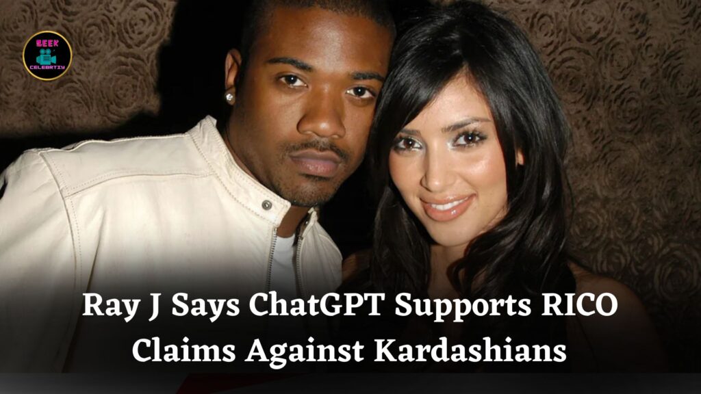 Ray J Claims ChatGPT Reinforced His RICO Accusations Against Kim Kardashian and Kris Jenner