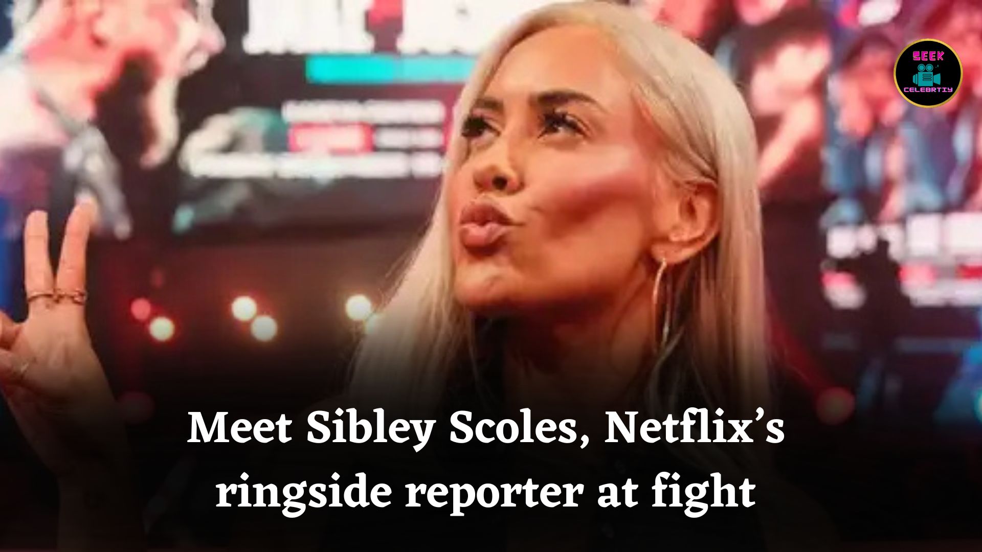 Who is Sibley Scoles? Meet Netflix’s glamorous ringside reporter at Jake Paul vs Anthony Joshua fight