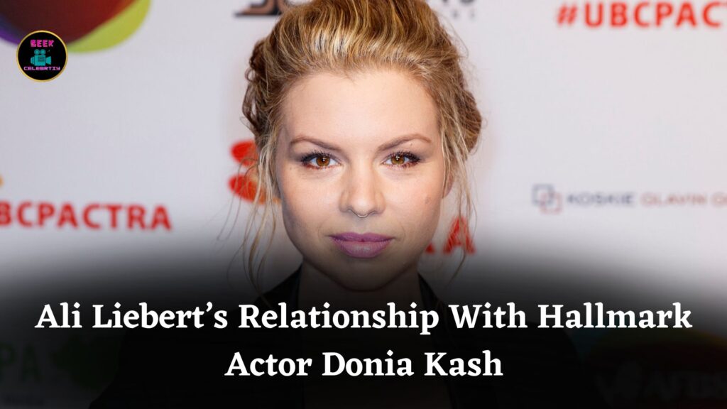 Is Ali Liebert Single or Married? Details About Her Relationship With Hallmark Actor Donia Kash