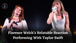 Florence Welch Reveals Her Hilariously Relatable Reaction Performing on the Eras Tour With Taylor Swift