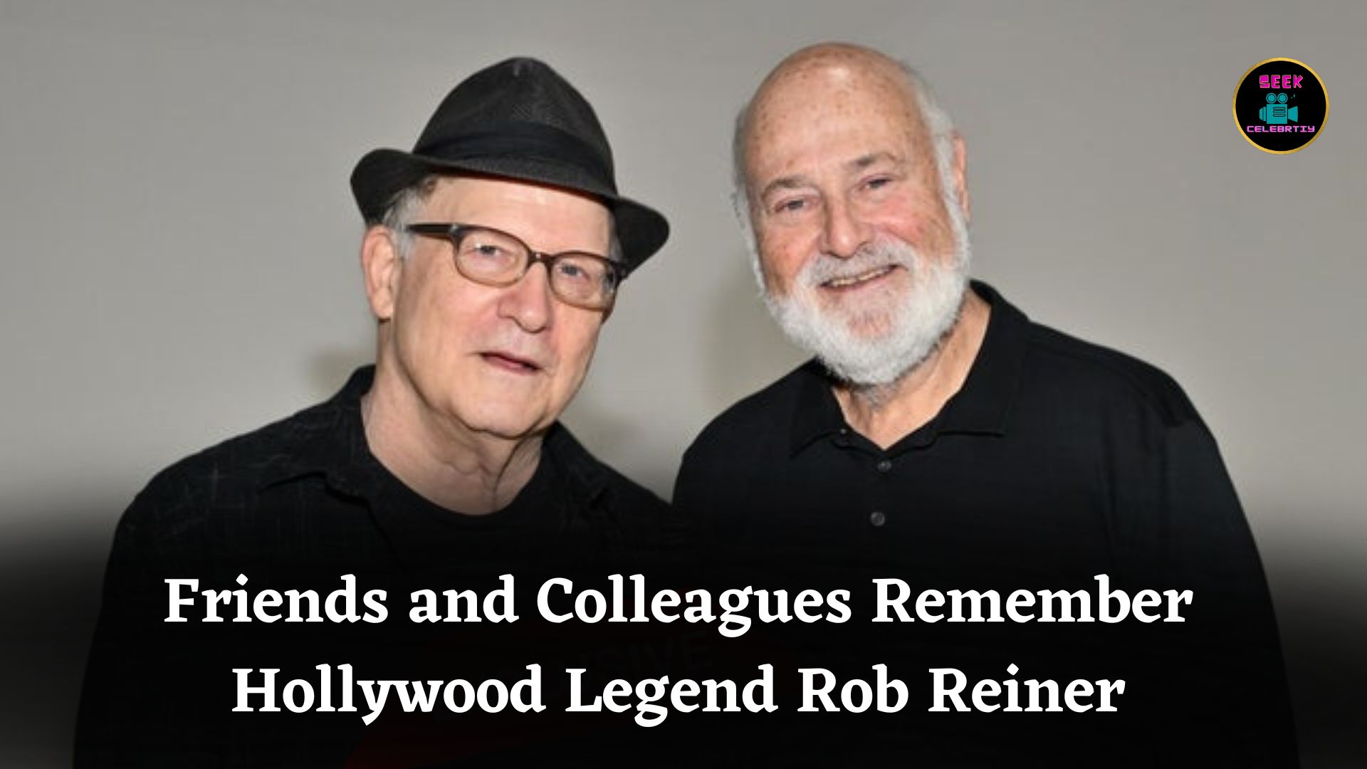 Rob Reiner's close friends and colleagues share fond memories of the late Hollywood legend
