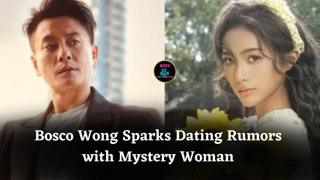 Hong Kong Actor Bosco Wong Sparks Romance Rumors After Being Spotted with Mystery Woman