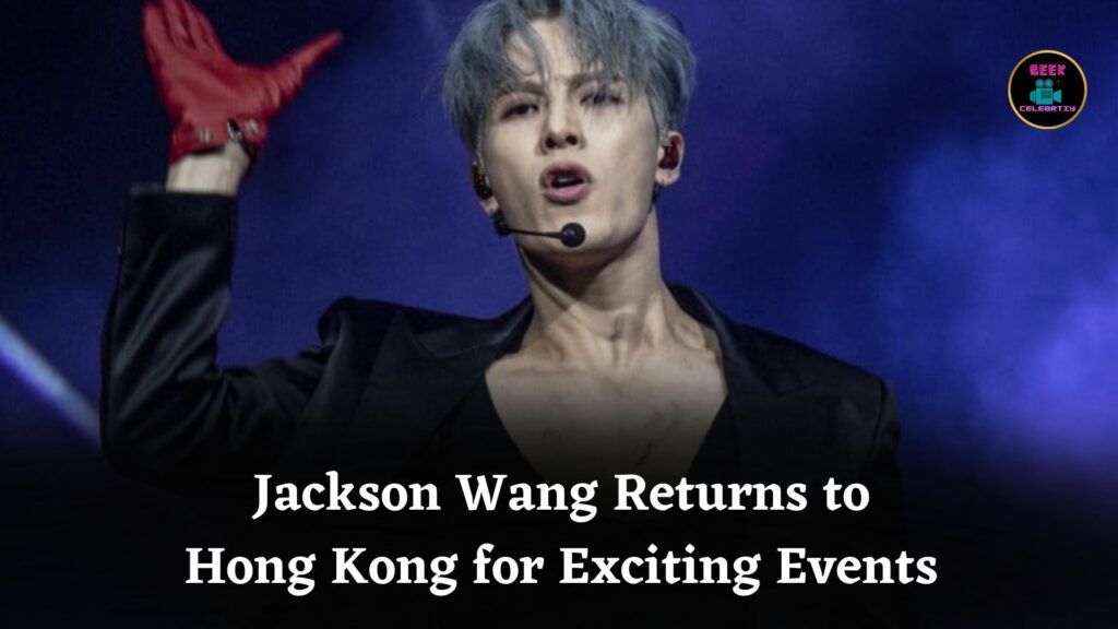 Jackson Wang Returns to Hong Kong for Star-Studded TEAM WANG Events and Celebrity Meetups Celebration
