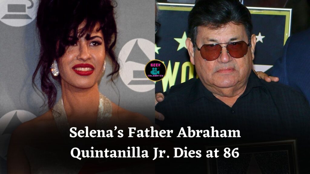 Abraham Quintanilla Jr., Father of Queen of Tejano Selena, Passes Away at Age 86