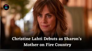 Christine Lahti Debuts as Sharon’s Estranged Mother Ruby in Emotional Fire Country Sneak Peek