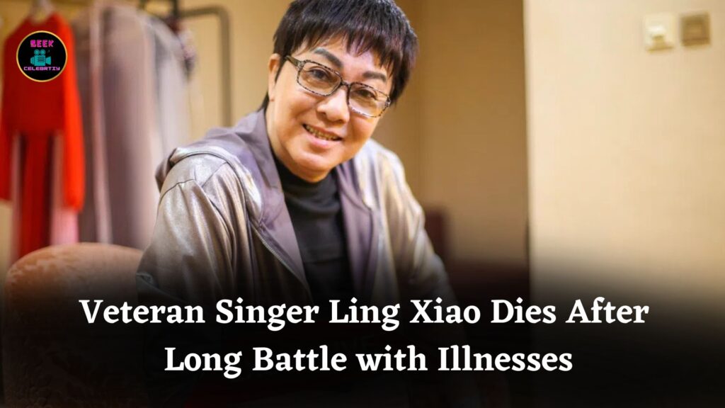 Veteran Singer Ling Xiao Dies at 75 After Battling Kidney Failure, Stroke, and Cancer