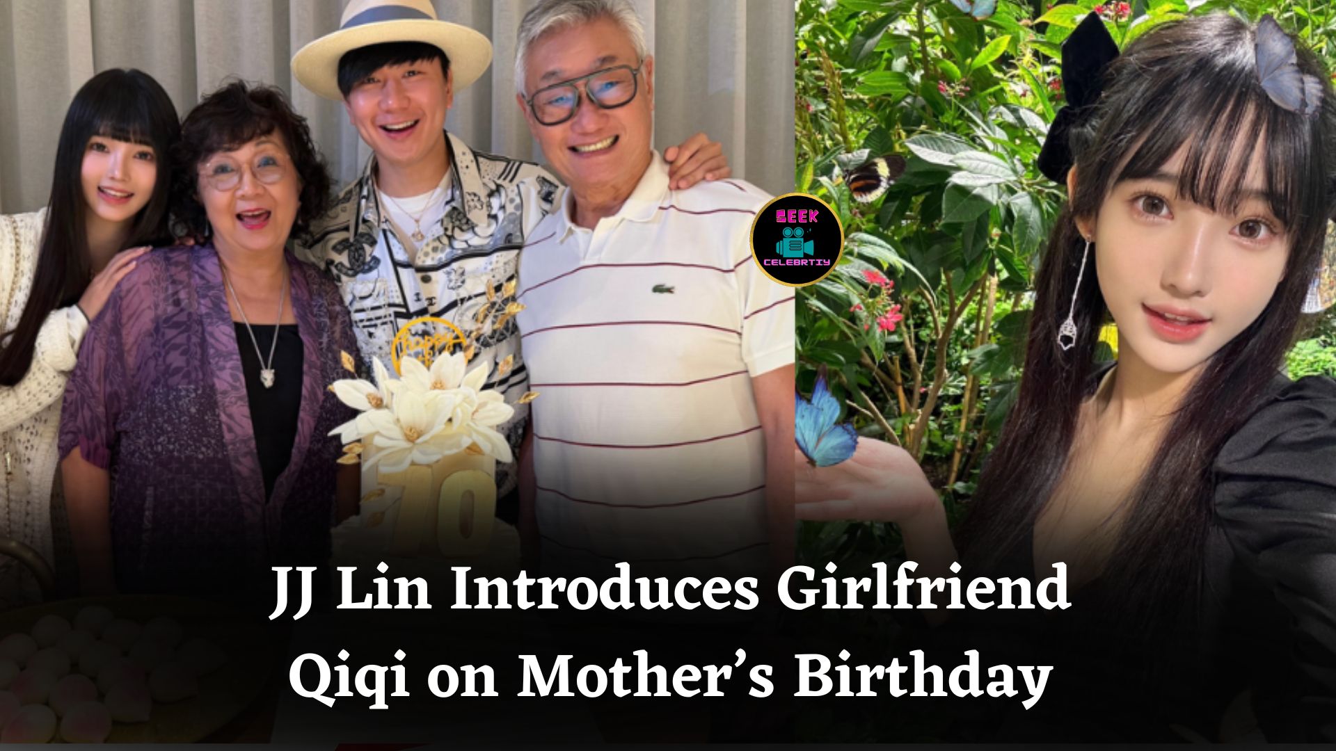 JJ Lin Introduces Influencer Girlfriend Qiqi in Family Photo on Mother’s 70th Birthday Celebration