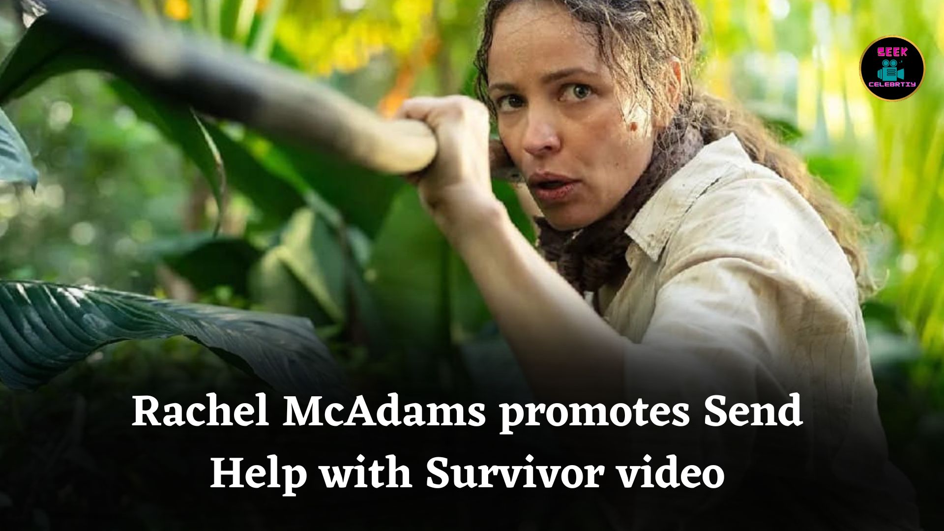 Rachel McAdams Pretends to Audition for Survivor to Promote Her Upcoming Movie Send Help