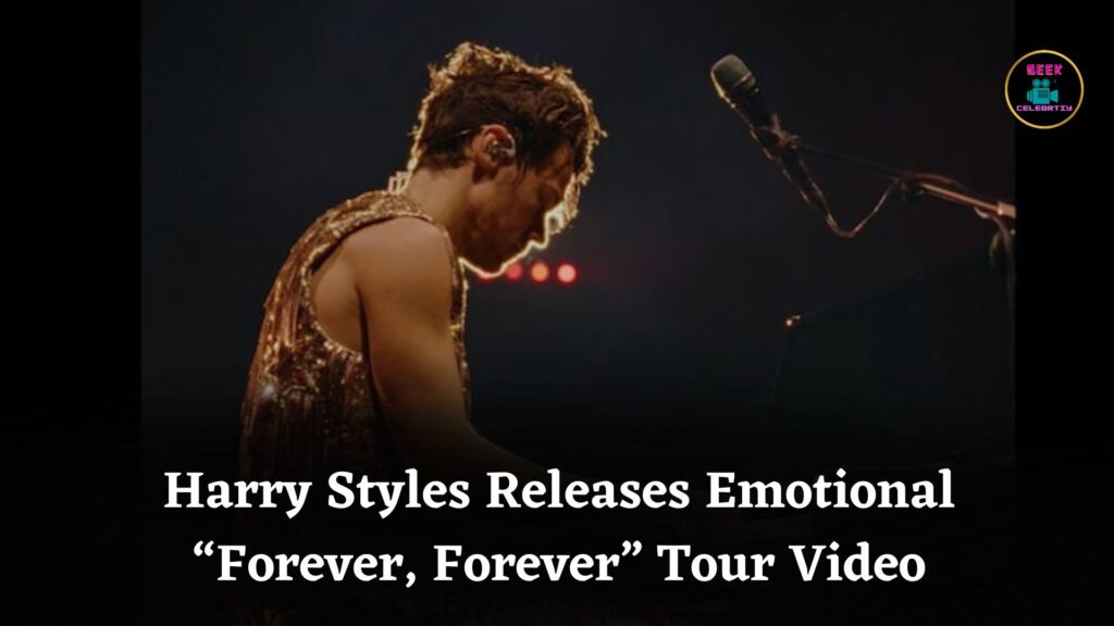 Harry Styles Surprises Fans With Emotional “Forever, Forever” Video From Final Love On Tour Night