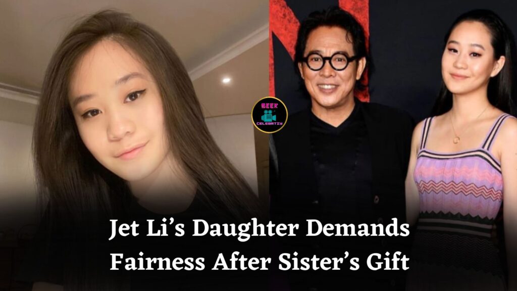 Jet Li’s Youngest Daughter Demands Fair Treatment After Sister Receives Expensive 300,000-Yuan Wedding Gift