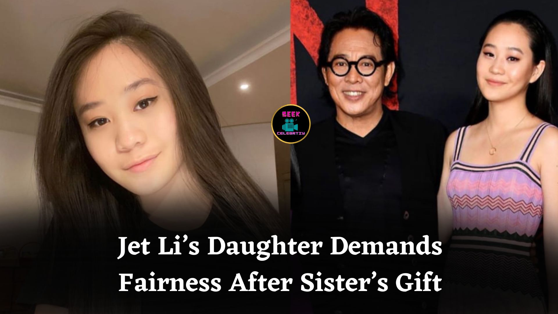 Jet Li’s Youngest Daughter Demands Fair Treatment After Sister Receives Expensive 300,000-Yuan Wedding Gift