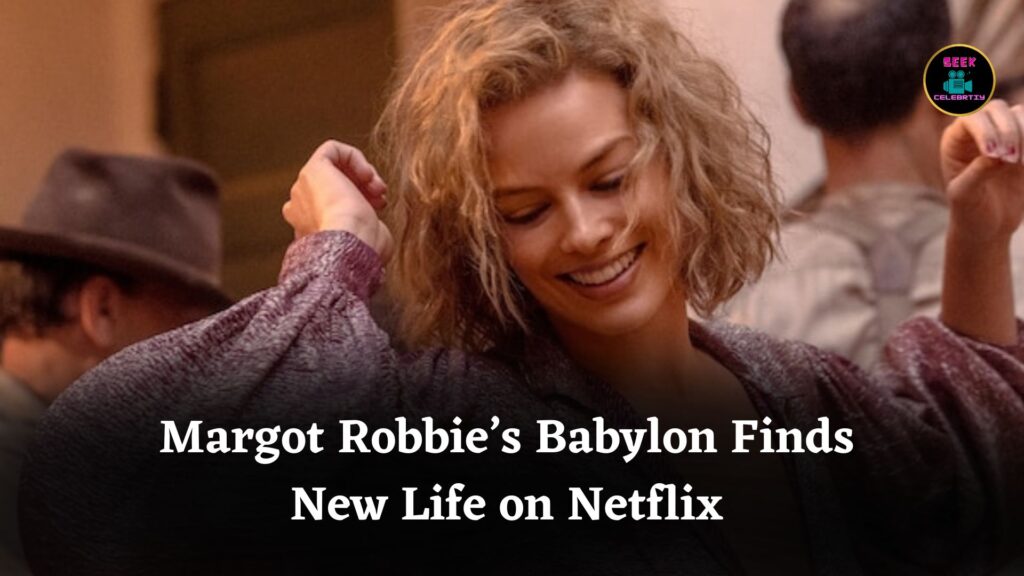 Margot Robbie’s Box Office Flop Babylon Finally Arrives on Netflix After Costly Theatrical Failure
