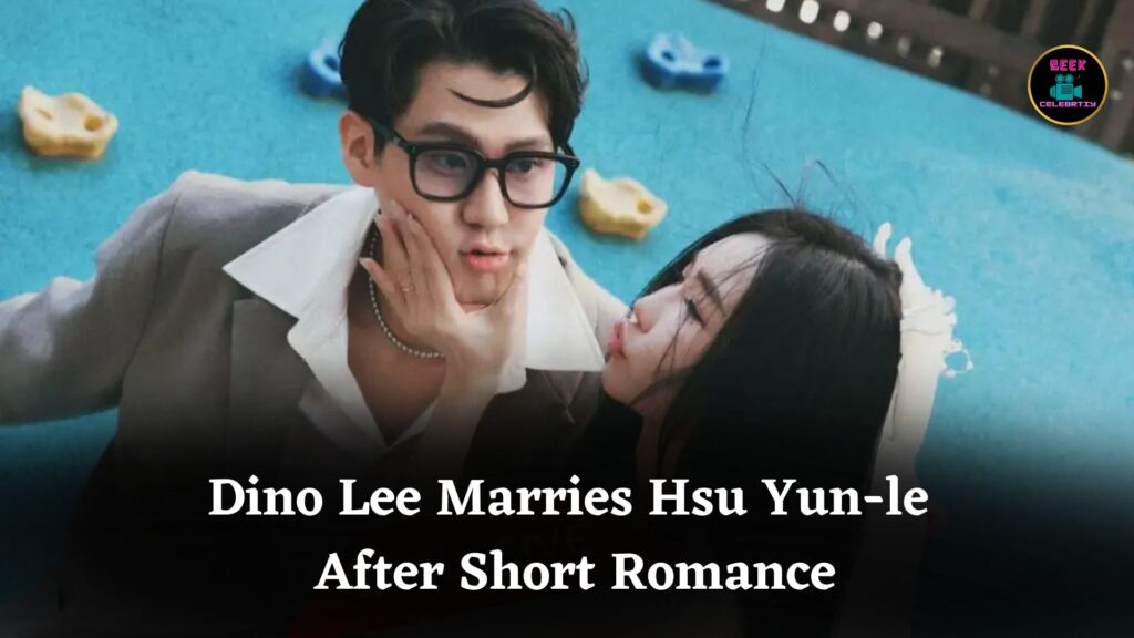Dino Lee Announces Marriage to Hsu Yun-le Less Than One Year After Dating Reveal