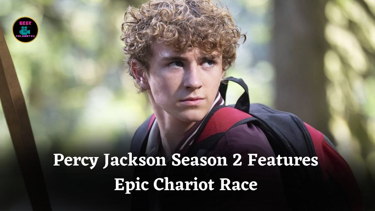 How Percy Jackson Season Two Created Its Epic Sea of Monsters Chariot Race Sequence