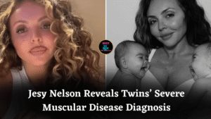 Jesy Nelson Reveals Twins’ Severe Muscular Disease Diagnosis