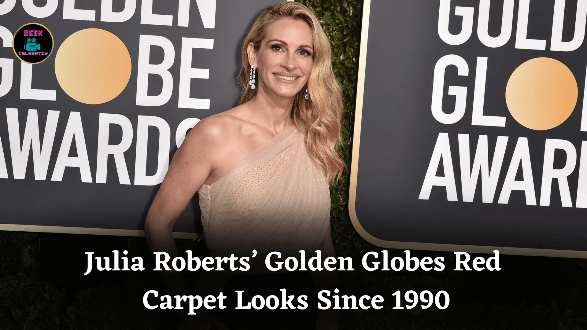 Julia Roberts’ Golden Globes Red Carpet Looks Since 1990