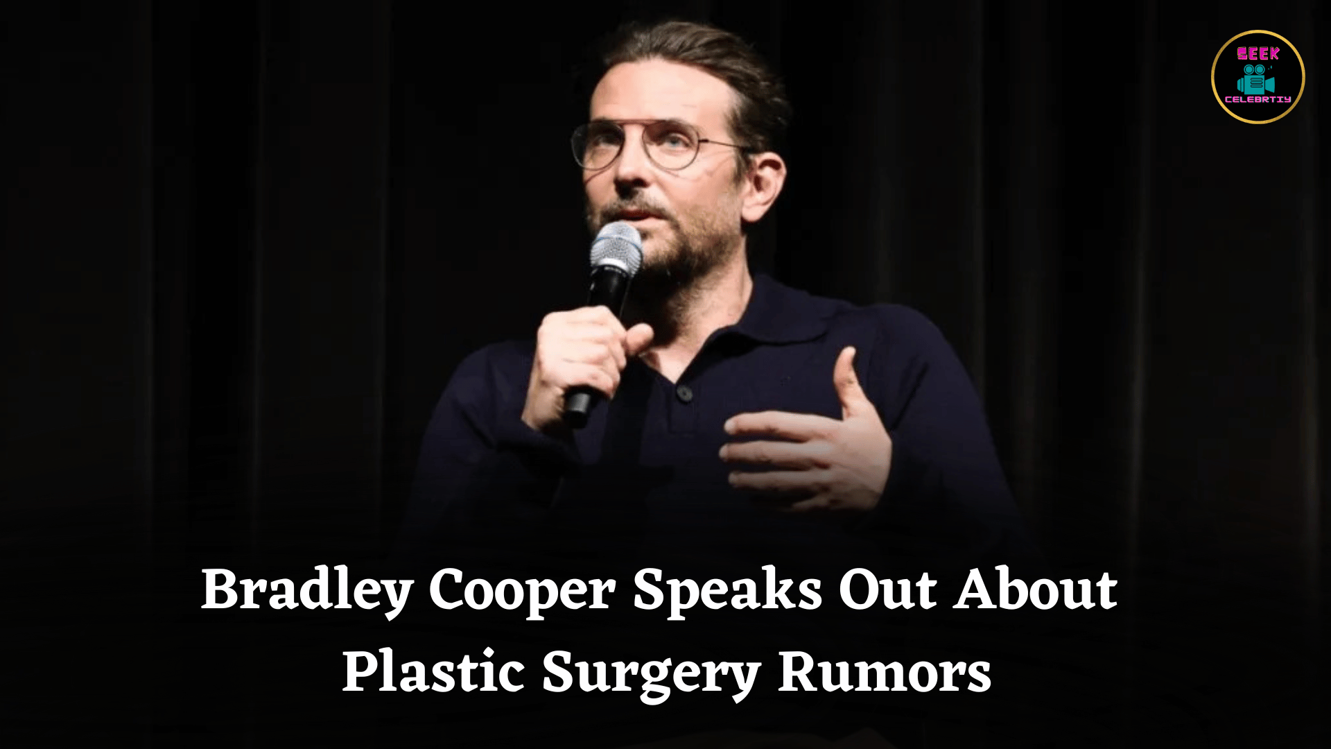 Bradley Cooper Speaks Out About Plastic Surgery Rumors