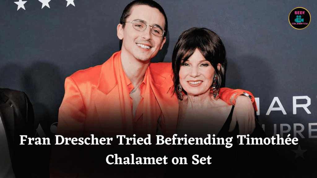 Fran Drescher Tried Befriending Timothée Chalamet on Set