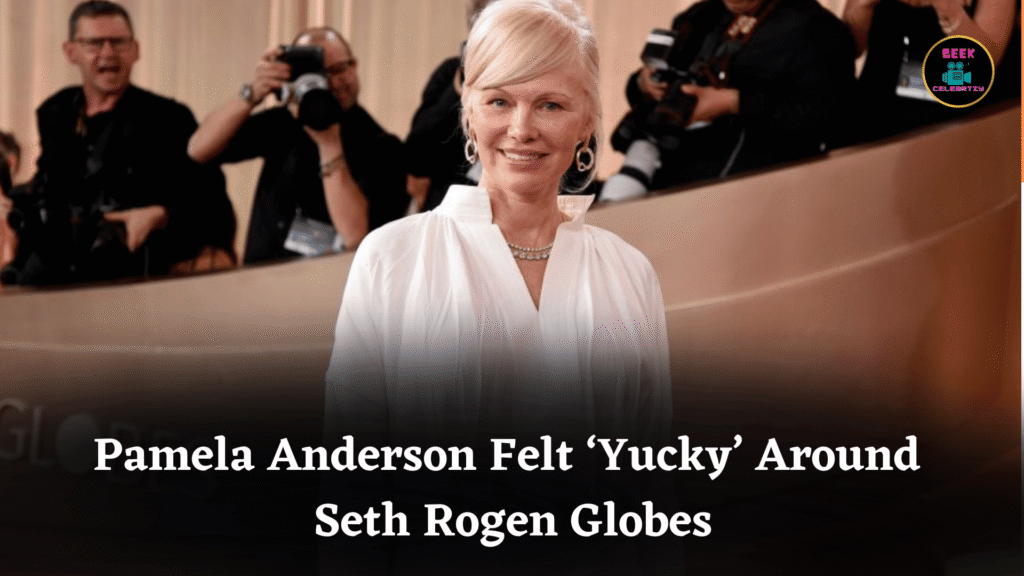 Pamela Anderson Felt ‘Yucky’ Around Seth Rogen Globes