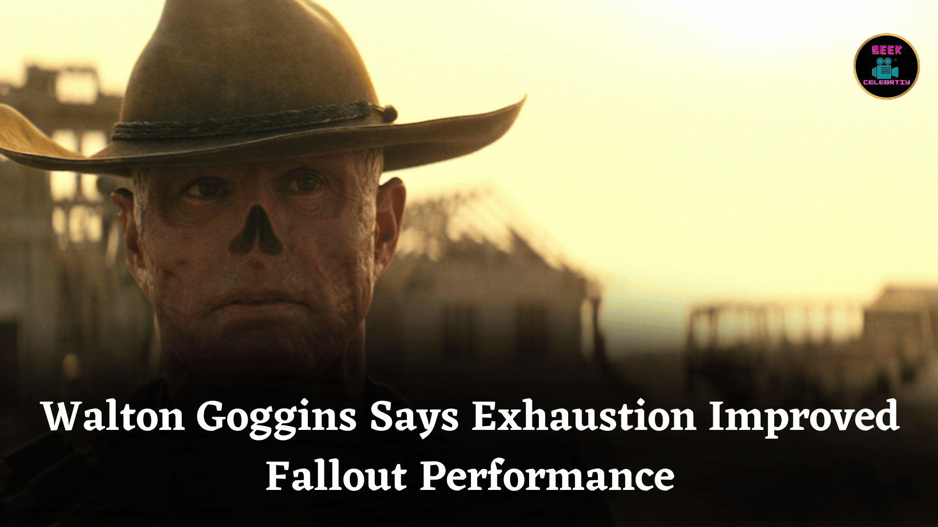 Walton Goggins Says Exhaustion Improved Fallout Performance
