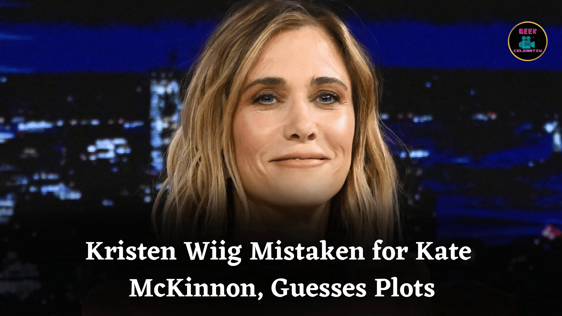 Kristen Wiig Mistaken for Kate McKinnon, Guesses Plots