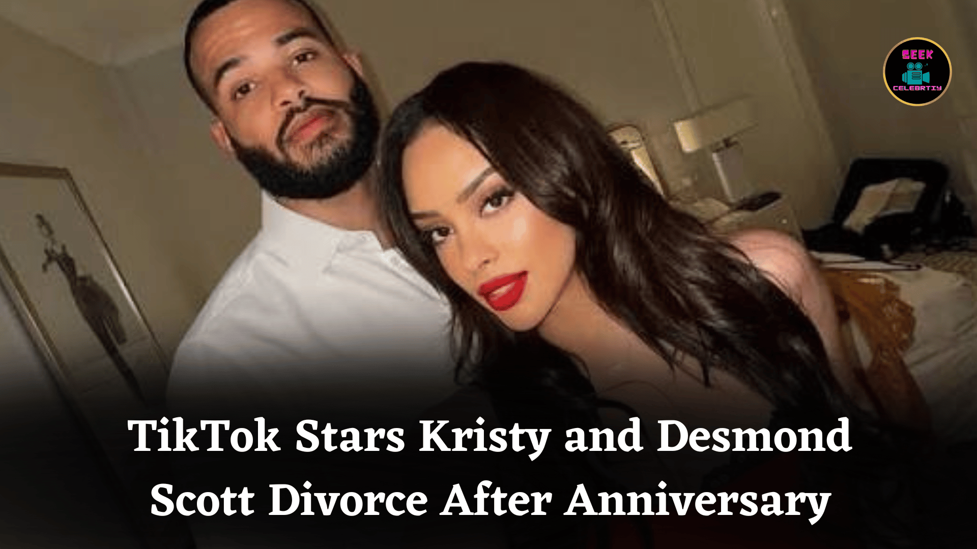 TikTok Stars Kristy and Desmond Scott Divorce After Anniversary