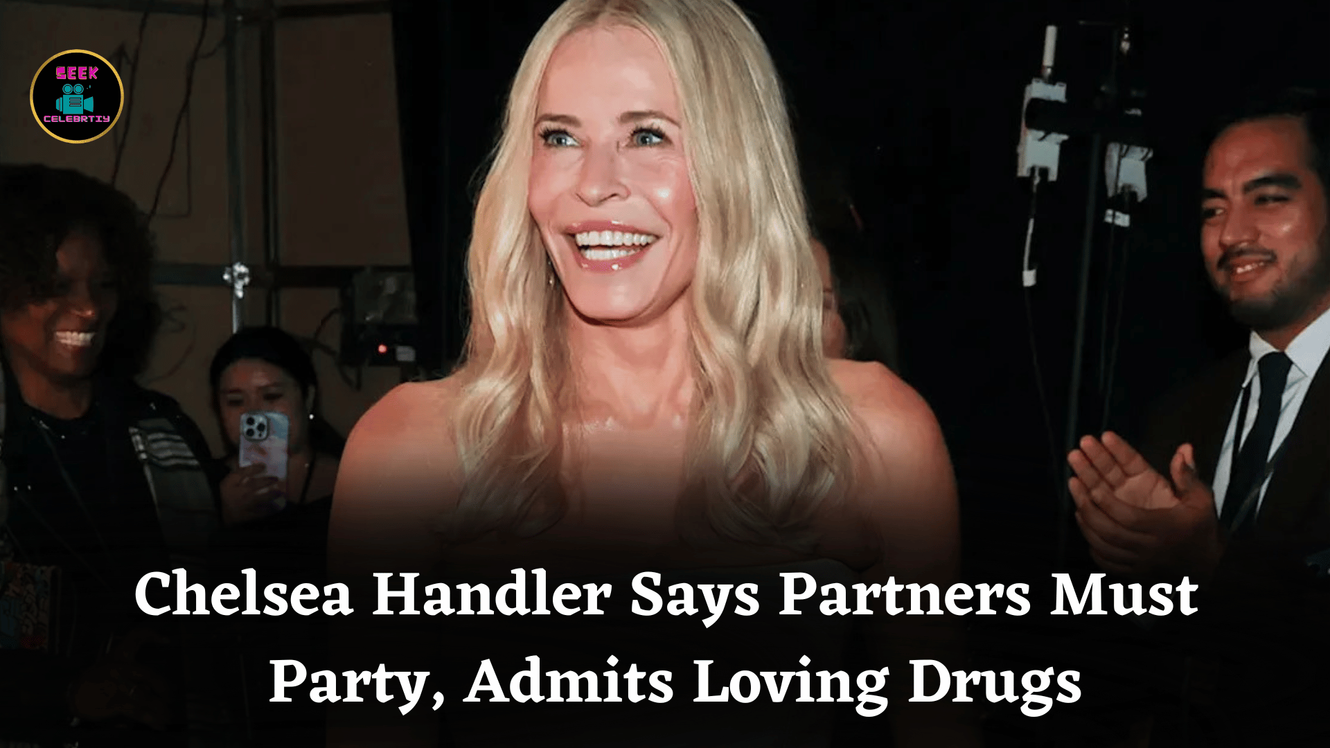Chelsea Handler Says Partners Must Party, Admits Loving Drugs