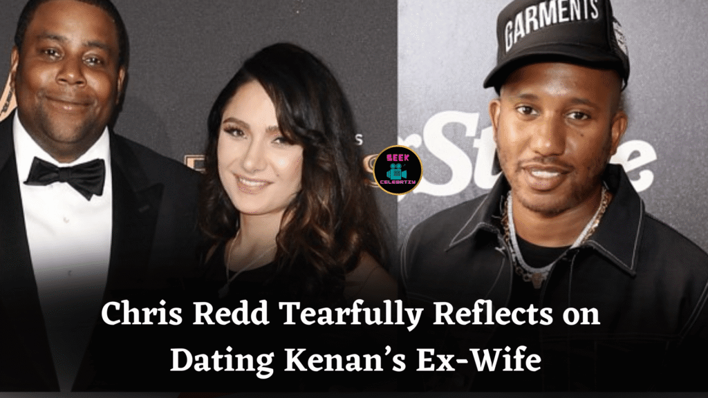 Chris Redd Tearfully Reflects on Dating Kenan’s Ex-Wife