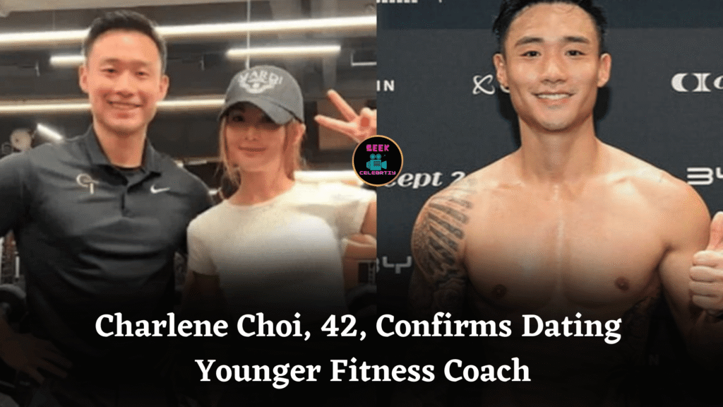 Charlene Choi, 42, Confirms Dating Younger Fitness Coach