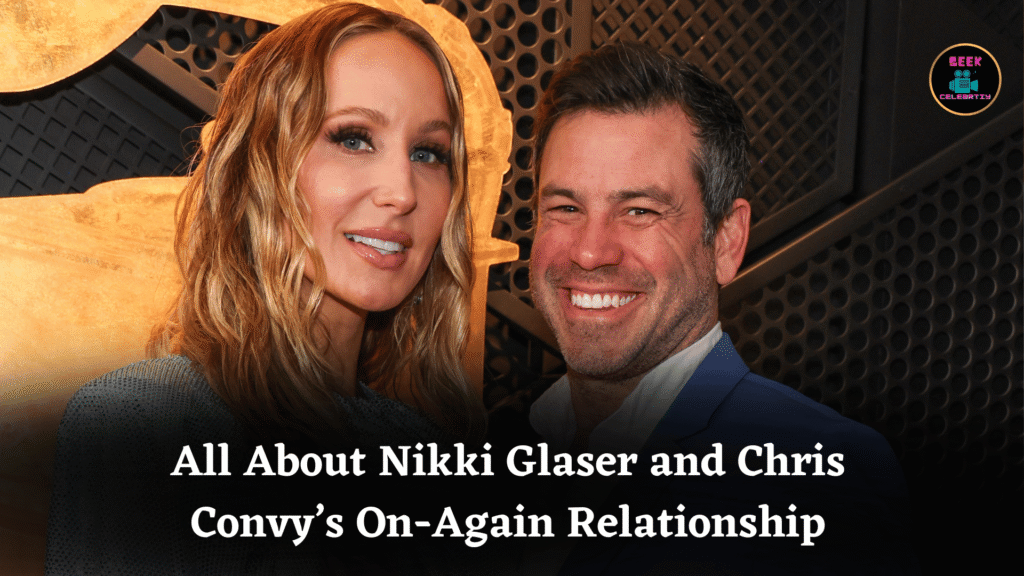 All About Nikki Glaser and Chris Convy’s On-Again Relationship