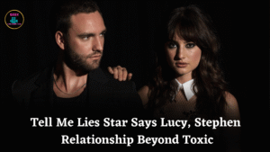 Tell Me Lies Star Says Lucy, Stephen Relationship Beyond Toxic