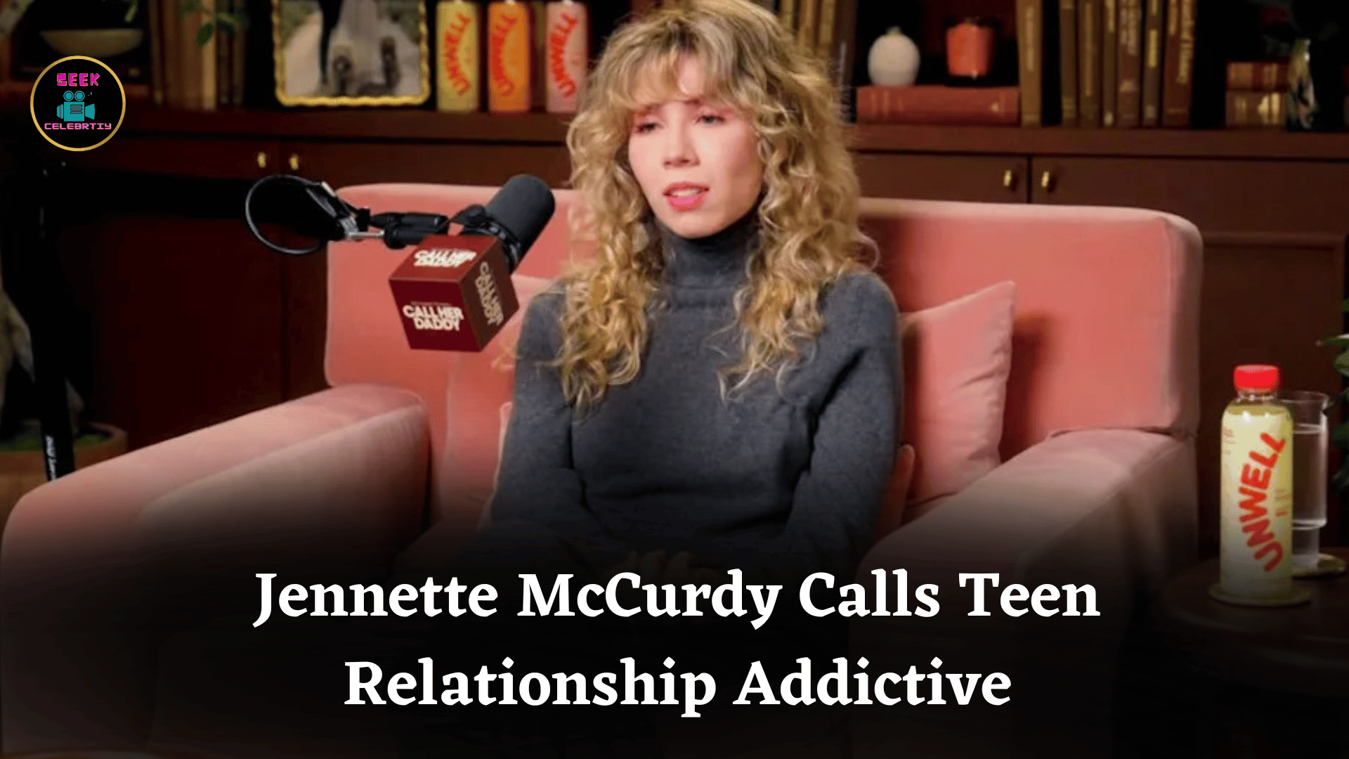 Jennette McCurdy Calls Teen Relationship Addictive