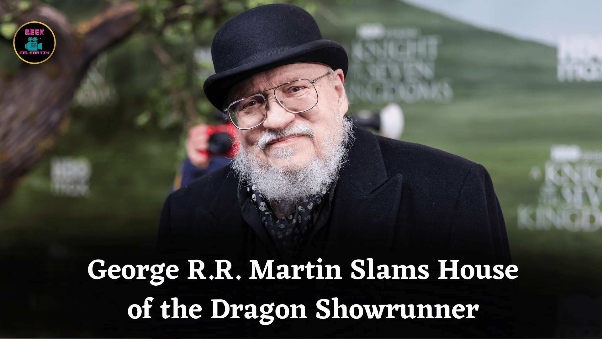 George R.R. Martin Slams House of the Dragon Showrunner