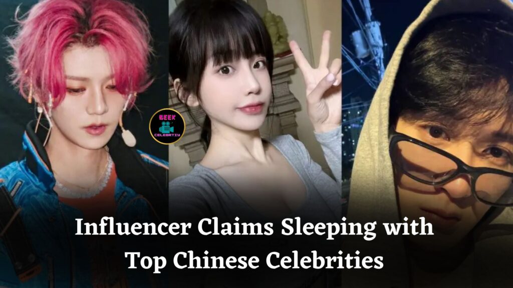Influencer Claims She Slept with Top Chinese Showbiz Stars, Sparking Swift Denials and Controversy